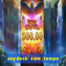 anydesk com tempo de uso